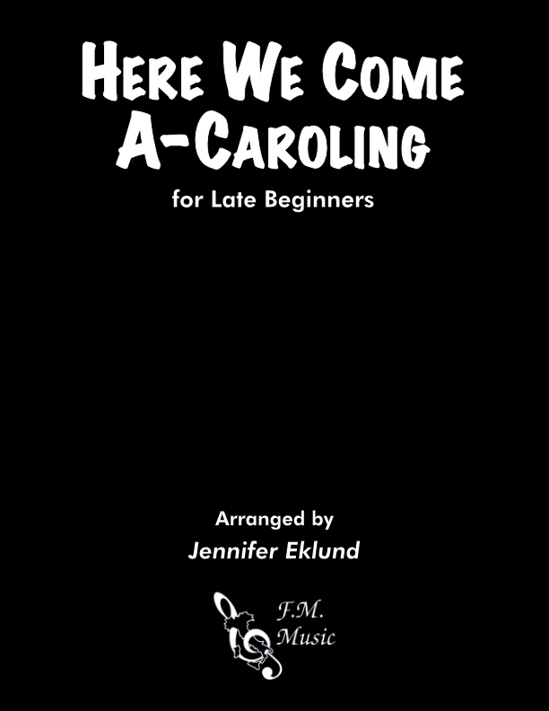 Here We Come A-Caroling (Late Beginners)